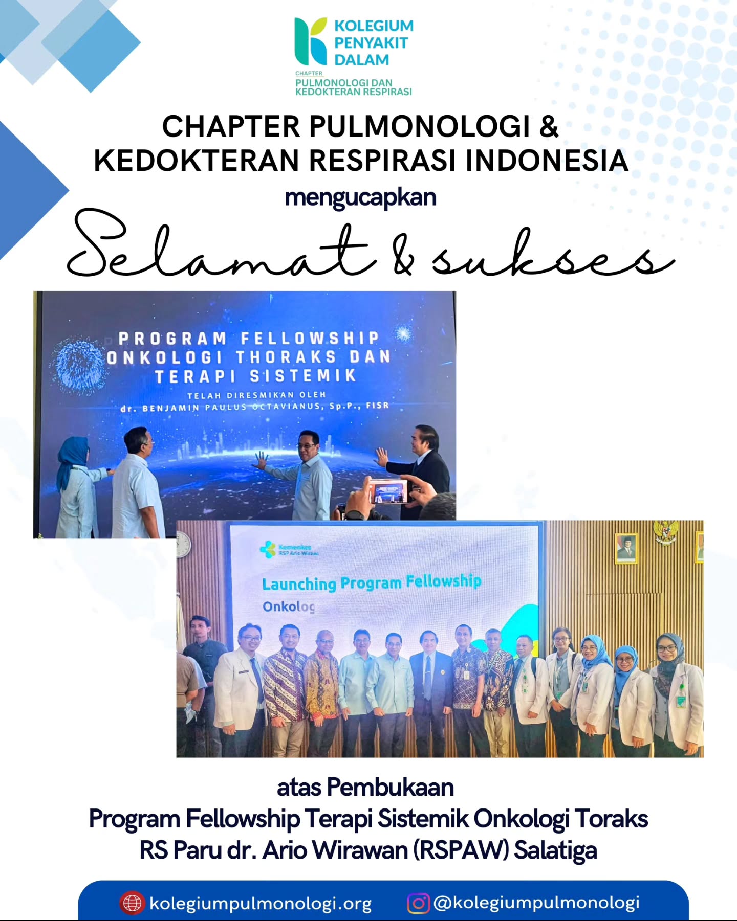 Selamat dan sukses atas Launching Program Fellowship Terapi Sistemik Onkologi Toraks RS Paru dr. Ario Wirawan (RSPAW) Salatiga.
Chapter Pulmonologi dan Kedokteran Respirasi Indonesia menyampaikan apresiasi setinggi-tingginya atas terselenggaranya program fellowship ini sebagai langkah penting dalam penguatan kompetensi dan pengembangan layanan onkologi toraks serta terapi sistemik di Indonesia.
Kegiatan ini dihadiri oleh Wakil Menteri Kesehatan II Republik Indonesia, dr. Benjamin Paulus Octavianus, Sp.P dan Prof. dr. Wiwien Heru Wiyono, Ph.D., Sp.P(K) sebagai bentuk dukungan terhadap peningkatan mutu pendidikan, pelayanan, dan jejaring keilmuan di bidang pulmonologi kedokteran respirasi.
Semoga program fellowship ini dapat melahirkan tenaga kesehatan yang unggul, kompeten, dan berkontribusi nyata bagi kemajuan layanan respirasi di Indonesia.
#PulmonologiIndonesia
#KedokteranRespirasi
#OnkologiToraks