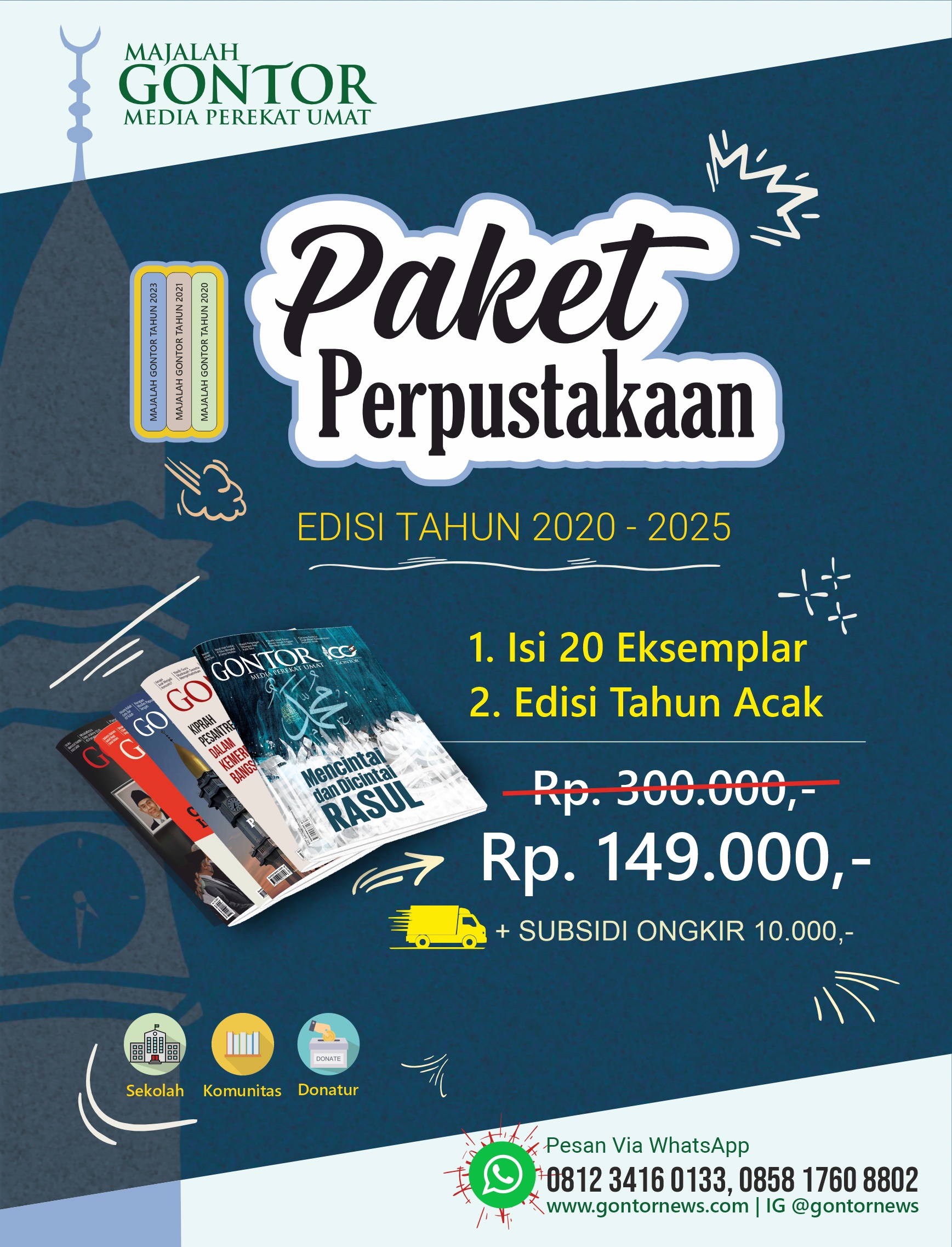 Bismillah.
Paket Perpustakaan.
EDISI TAHUN 2020 - 2025Hanya : Rp. 149.000,-
Didapatkan:
1. Isi 20 Eksemplar
2. Edisi Tahun Acak
3. + SUBSIDI ONGKIR 10.000,-Pesan Via WhatsApp
0812 3416 0133, 0858 1760 8802Website : www.gontornews.com
Instagram : @gontornews#majalahgontor
#majalahgontor Bismillah.
Paket Perpustakaan.
EDISI TAHUN 2020 - 2025Hanya : Rp. 149.000,-
Didapatkan:
1. Isi 20 Eksemplar
2. Edisi Tahun Acak
3. + SUBSIDI ONGKIR 10.000,-Pesan Via WhatsApp
0812 3416 0133, 0858 1760 8802Website : www.gontornews.com
Instagram : @gontornews#majalahgontor
#majalahgontor